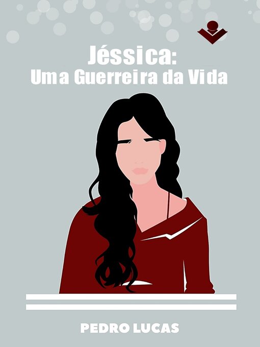 Title details for Jéssica, uma guerreira da vida by Pedro Lucas - Available